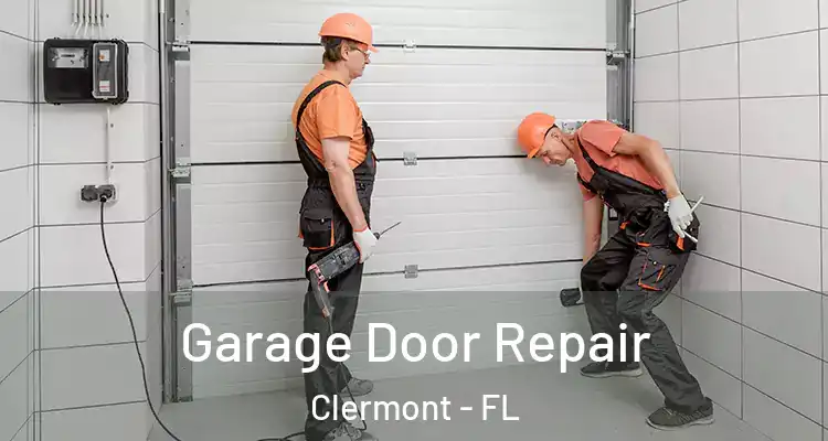  Garage Door Repair Clermont - FL