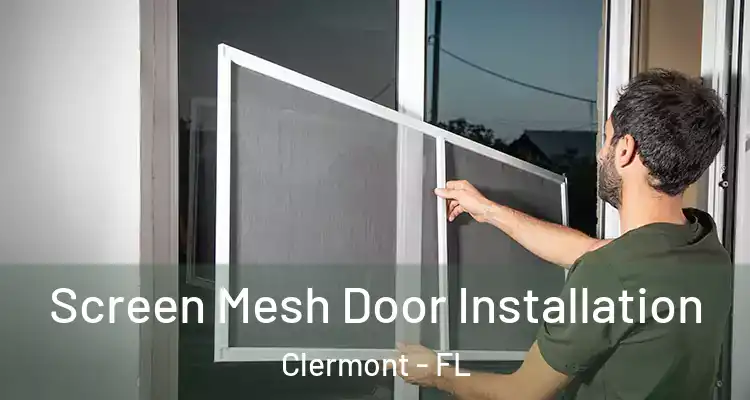  Screen Mesh Door Installation Clermont - FL